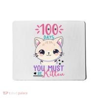 100 Days Of School You Must Be Kitten Cute Mousepad thumb 0
