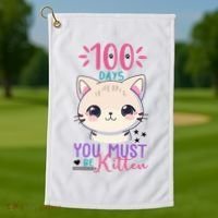 100 Days Of School You Must Be Kitten Cute Golf Towel thumb 1