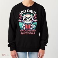 100th Day Of School Funny 100 Days I Axolotl Questions Women's Sweatshirt thumb 0