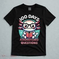 100th Day Of School Funny 100 Days I Axolotl Questions T-Shirt thumb 5