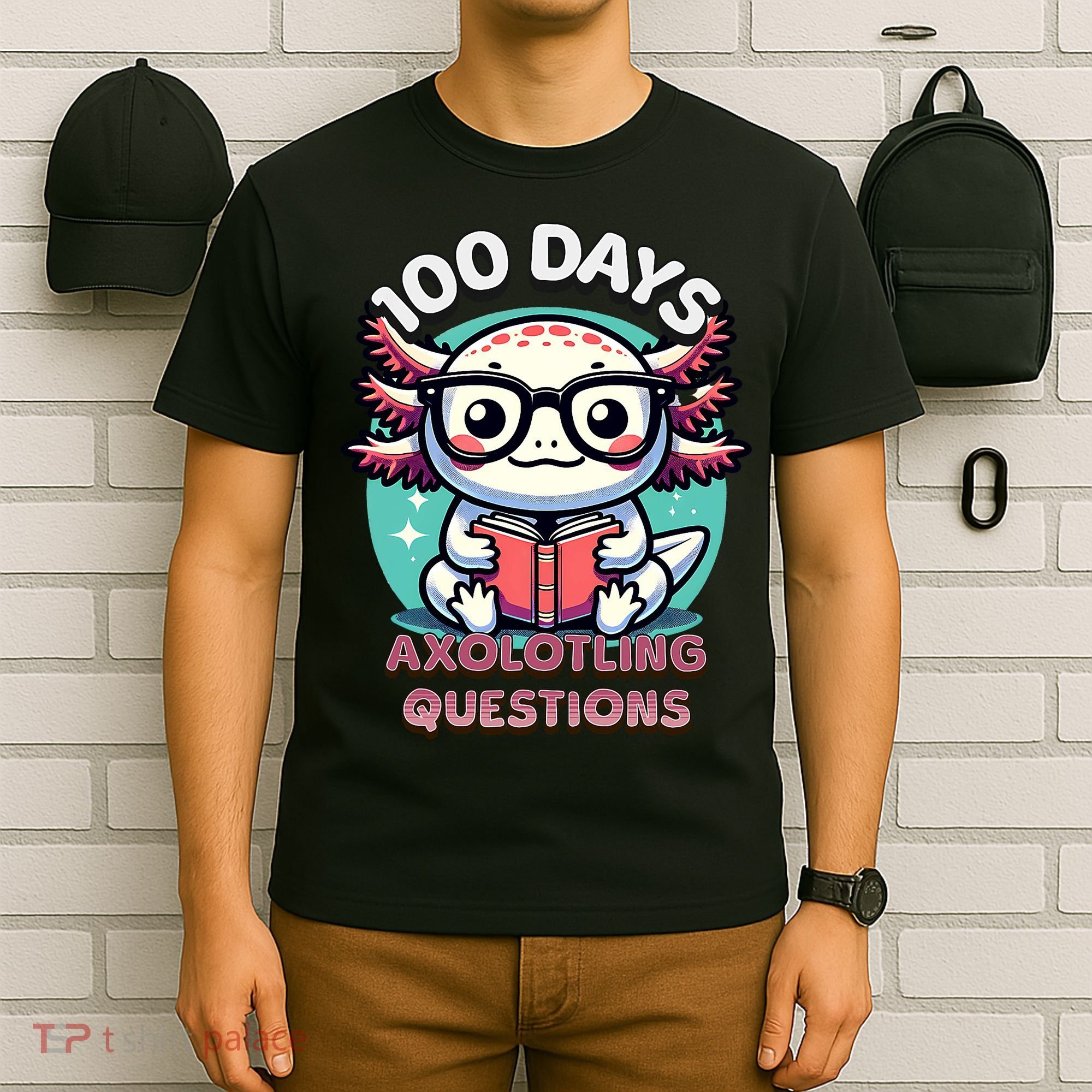 100th Day Of School Funny 100 Days I Axolotl Questions T-Shirt