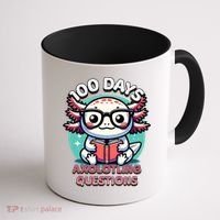 100th Day Of School Funny 100 Days I Axolotl Questions Coffee Mug thumb 1