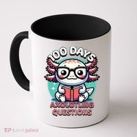 100th Day Of School Funny 100 Days I Axolotl Questions Coffee Mug thumb 0