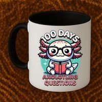 100th Day Of School Funny 100 Days I Axolotl Questions Coffee Mug thumb 2