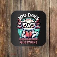 100th Day Of School Funny 100 Days I Axolotl Questions Coaster thumb 0