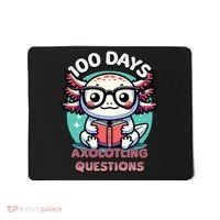 100th Day Of School Funny 100 Days I Axolotl Questions Mousepad thumb 0