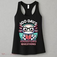 100th Day Of School Funny 100 Days I Axolotl Questions Women's Tank Top thumb 3