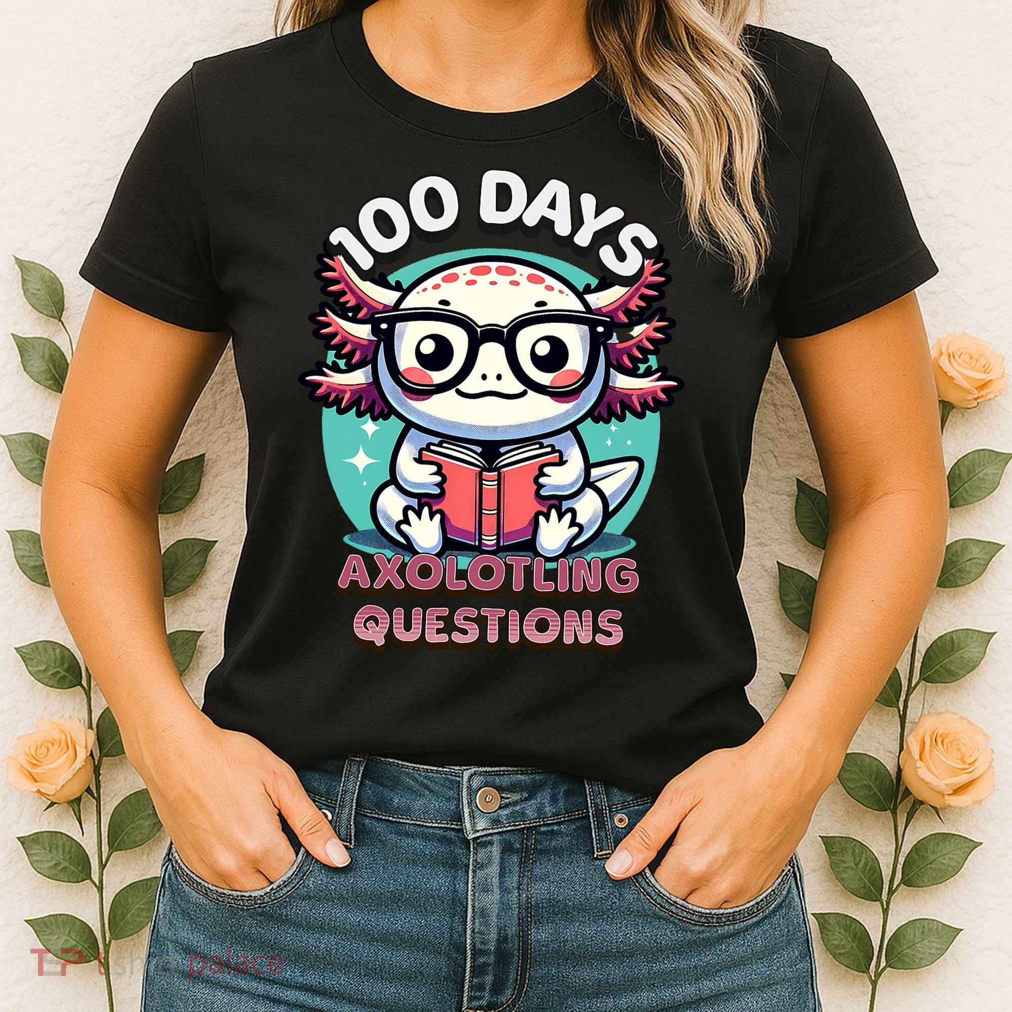 100th Day Of School Funny 100 Days I Axolotl Questions Women's T-Shirt