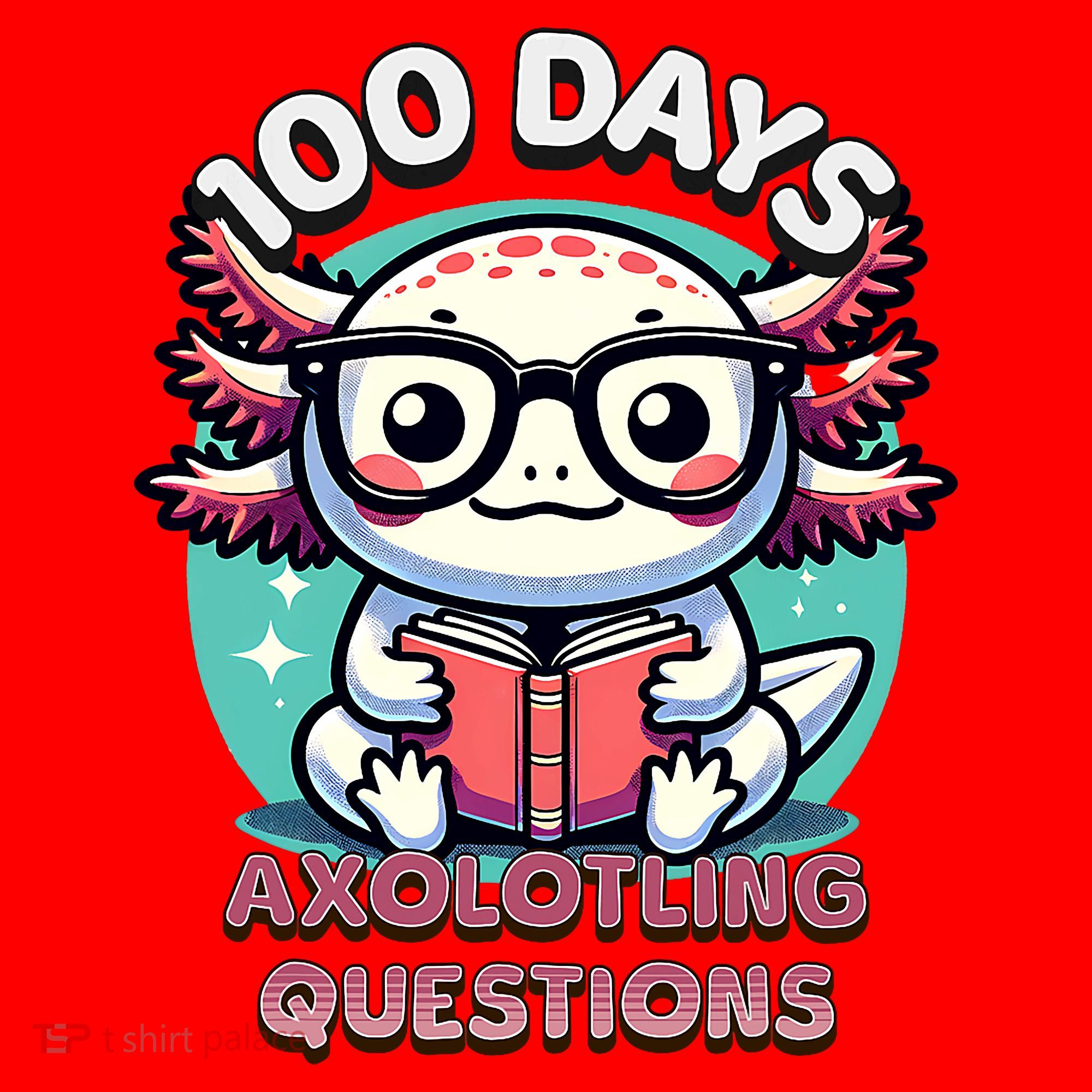 100th Day Of School Funny 100 Days I Axolotl Questions Santa Hat