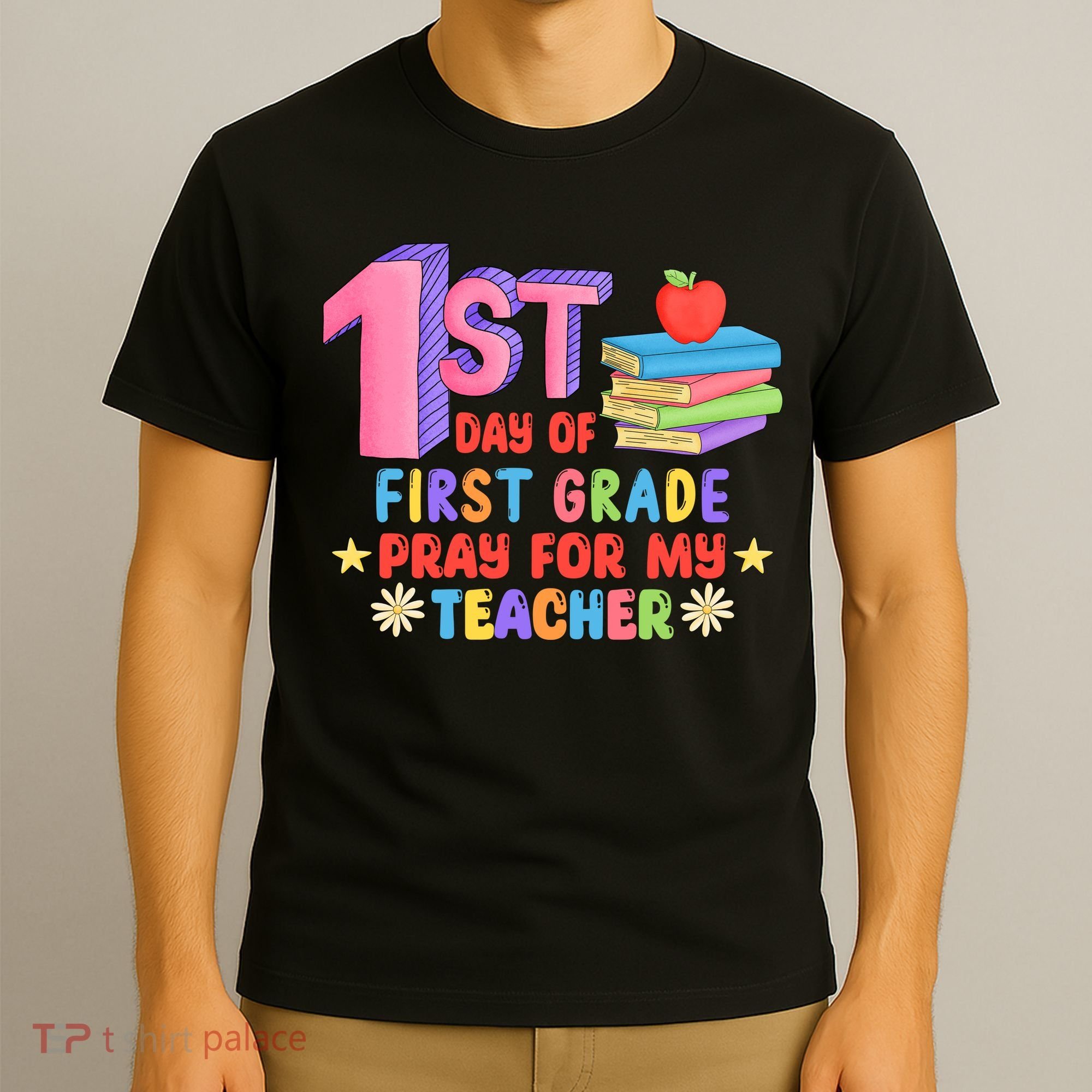 1st Day Of First Grade Pray For My Teacher T-Shirt