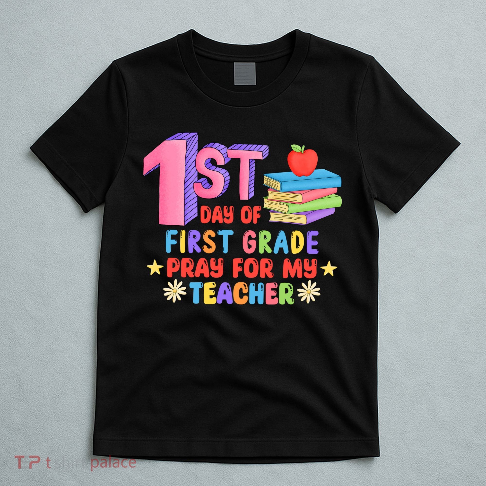 1st Day Of First Grade Pray For My Teacher T-Shirt