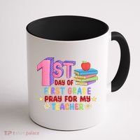 1st Day Of First Grade Pray For My Teacher Coffee Mug thumb 1