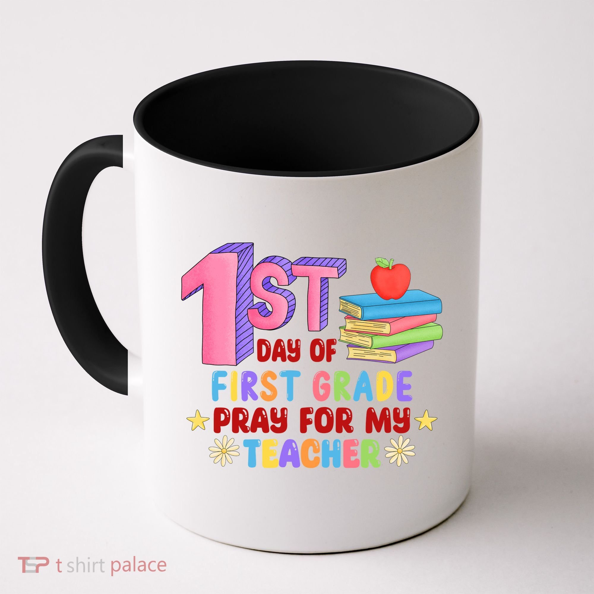 1st Day Of First Grade Pray For My Teacher Coffee Mug