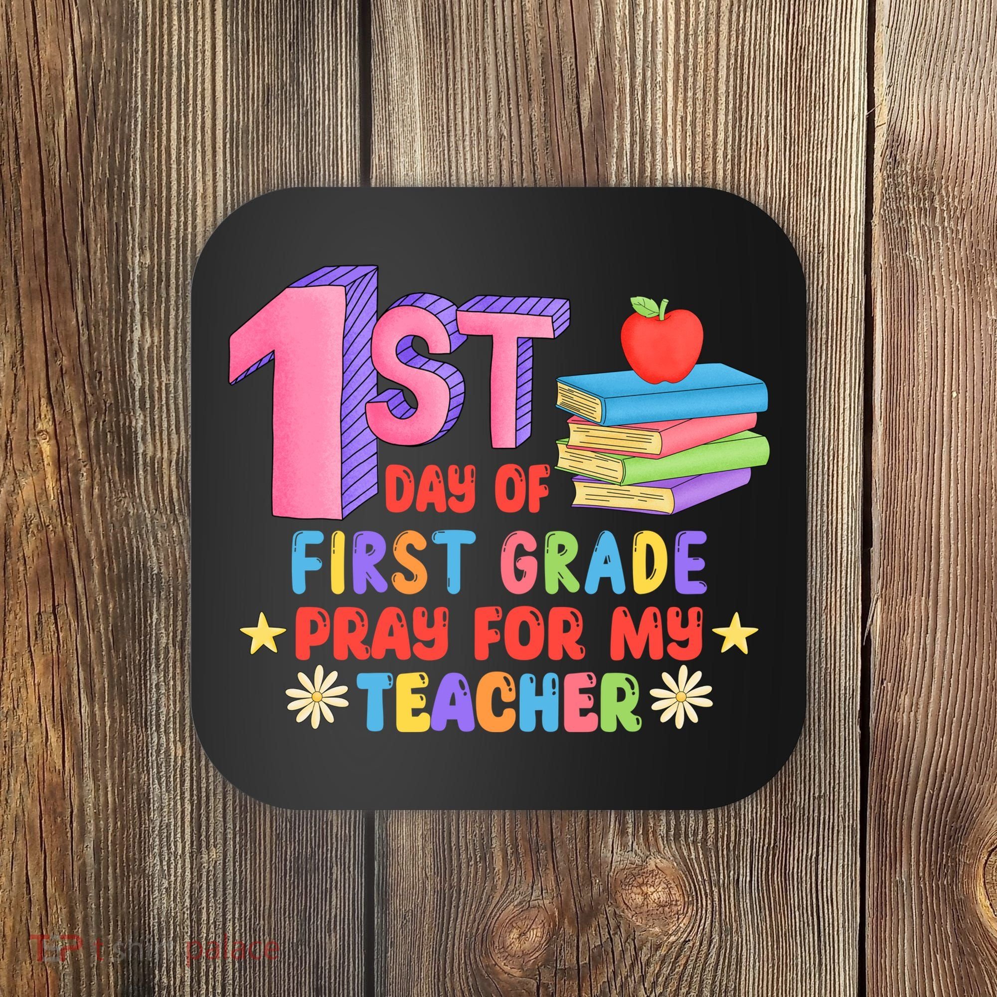 1st Day Of First Grade Pray For My Teacher Coaster