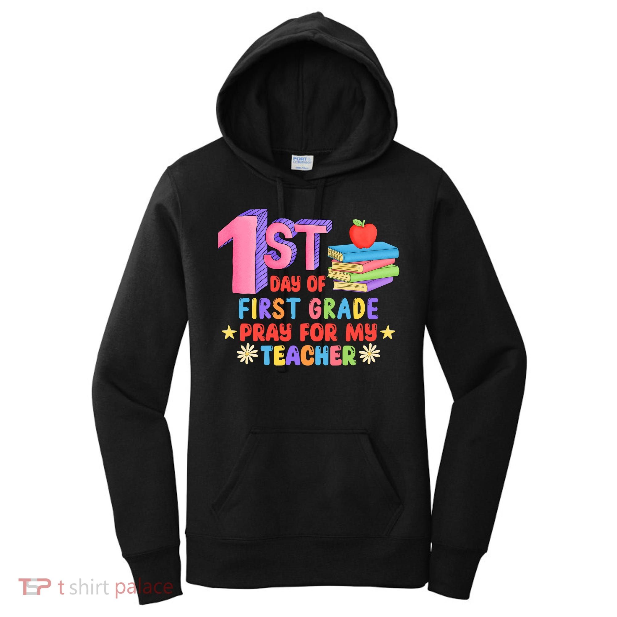 1st Day Of First Grade Pray For My Teacher Women's Hoodie