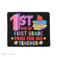 1st Day Of First Grade Pray For My Teacher Mousepad thumb 0