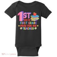 1st Day Of First Grade Pray For My Teacher Baby Bodysuit thumb 0