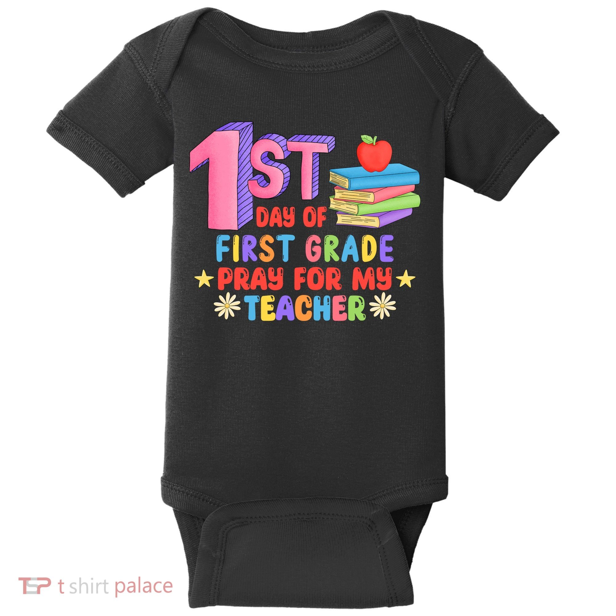 1st Day Of First Grade Pray For My Teacher Baby Bodysuit