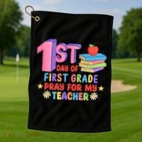 1st Day Of First Grade Pray For My Teacher Golf Towel thumb 1