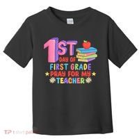 1st Day Of First Grade Pray For My Teacher Toddler T-Shirt thumb 0