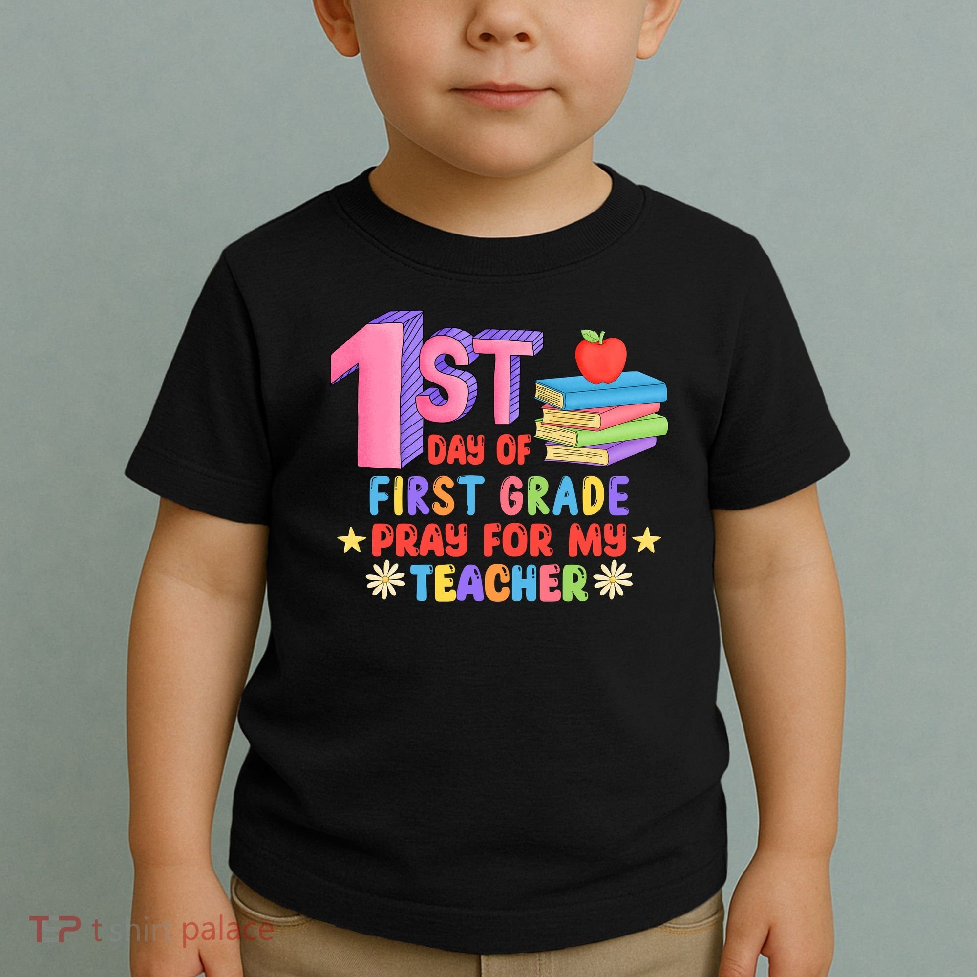 1st Day Of First Grade Pray For My Teacher Toddler T-Shirt