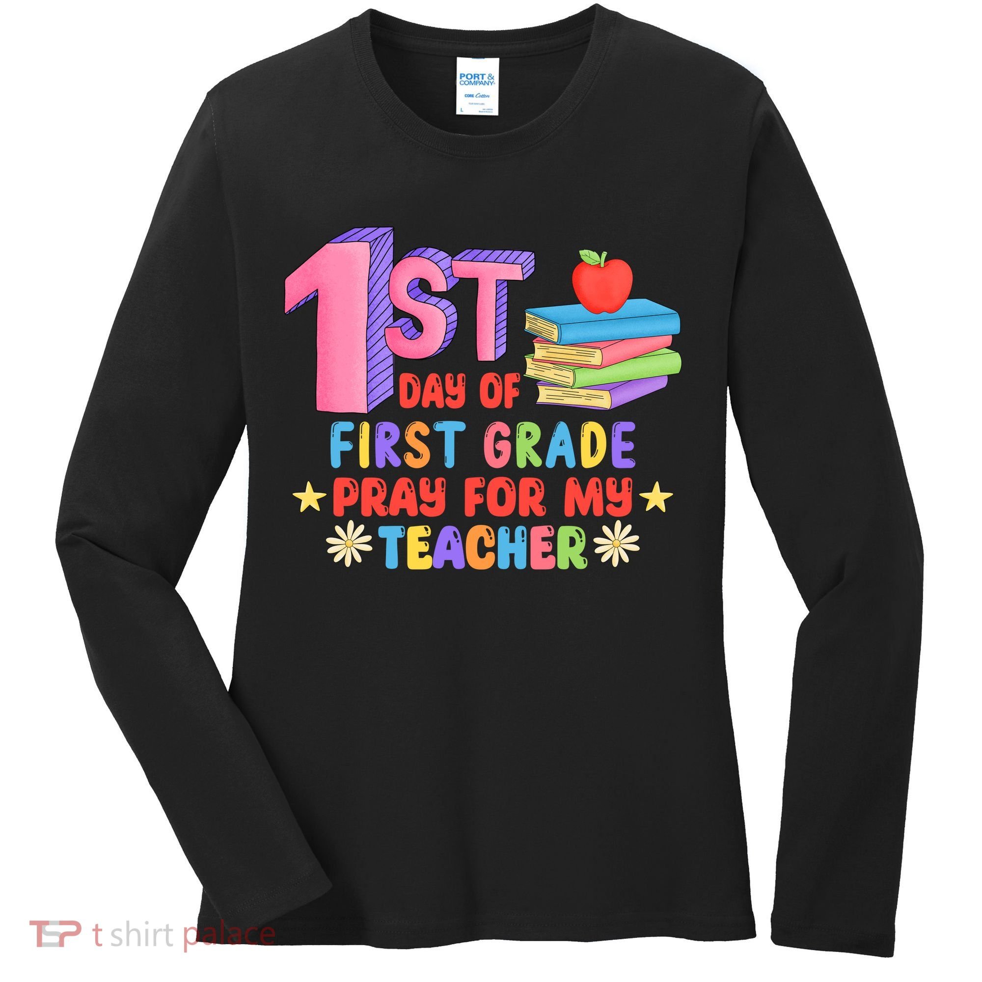 1st Day Of First Grade Pray For My Teacher Women's Long Sleeve Shirt