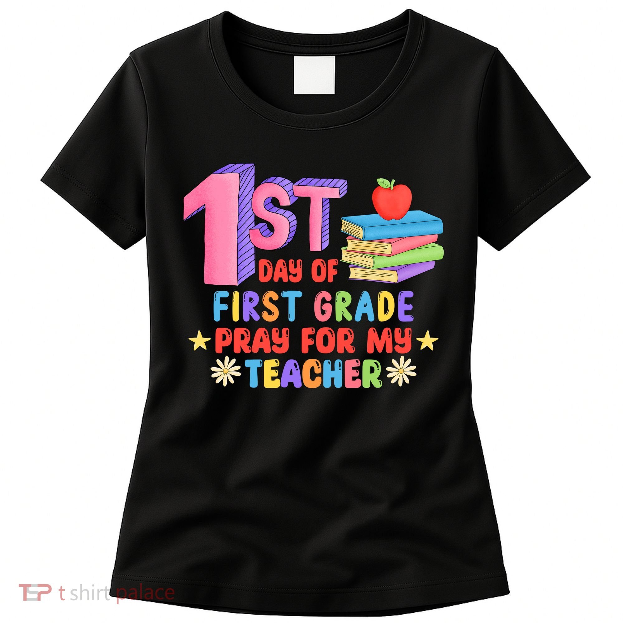 1st Day Of First Grade Pray For My Teacher Women's T-Shirt