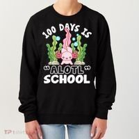 100th Day Of School 100 Days Is Alotl School Axolotl Women's Sweatshirt thumb 0