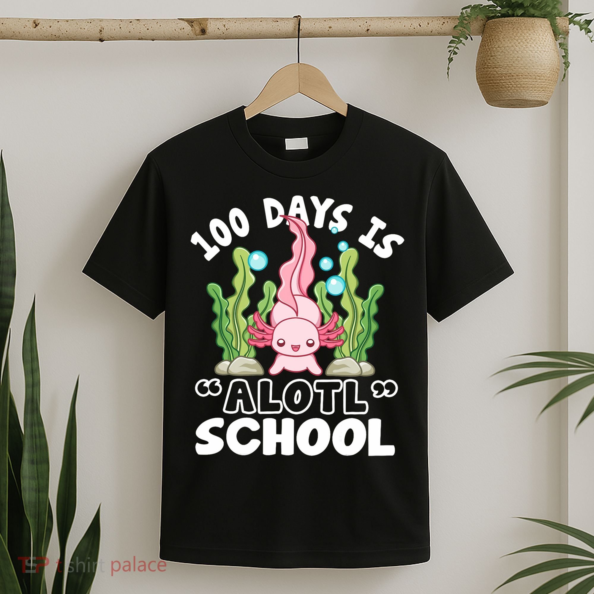 100th Day Of School 100 Days Is Alotl School Axolotl T-Shirt