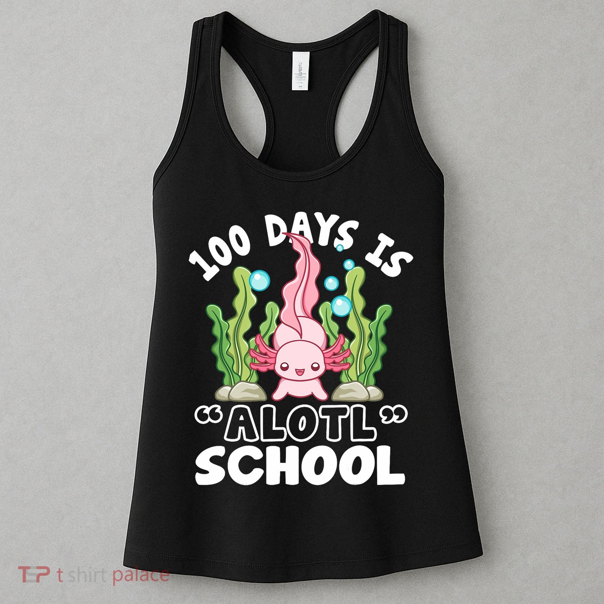 100th Day Of School 100 Days Is Alotl School Axolotl Women's Tank Top