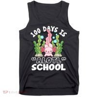 100th Day Of School 100 Days Is Alotl School Axolotl Tank Top thumb 0