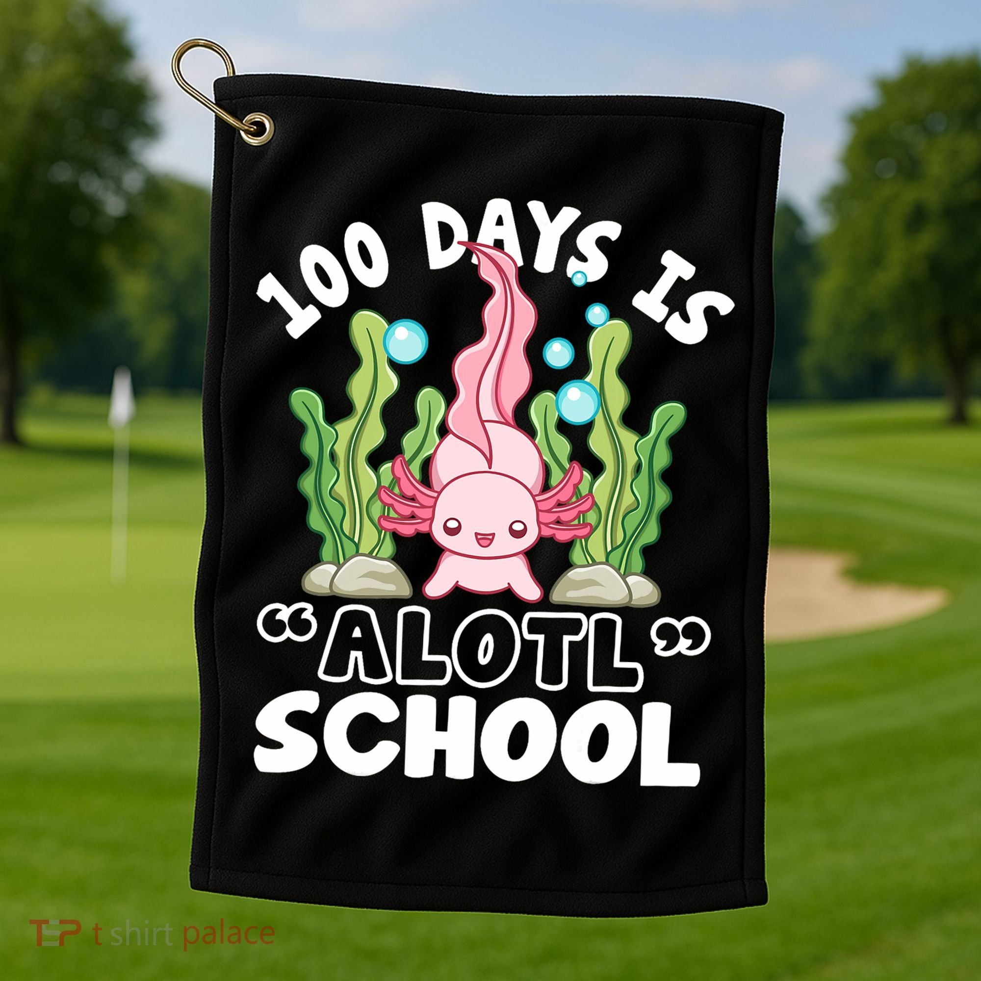100th Day Of School 100 Days Is Alotl School Axolotl Golf Towel
