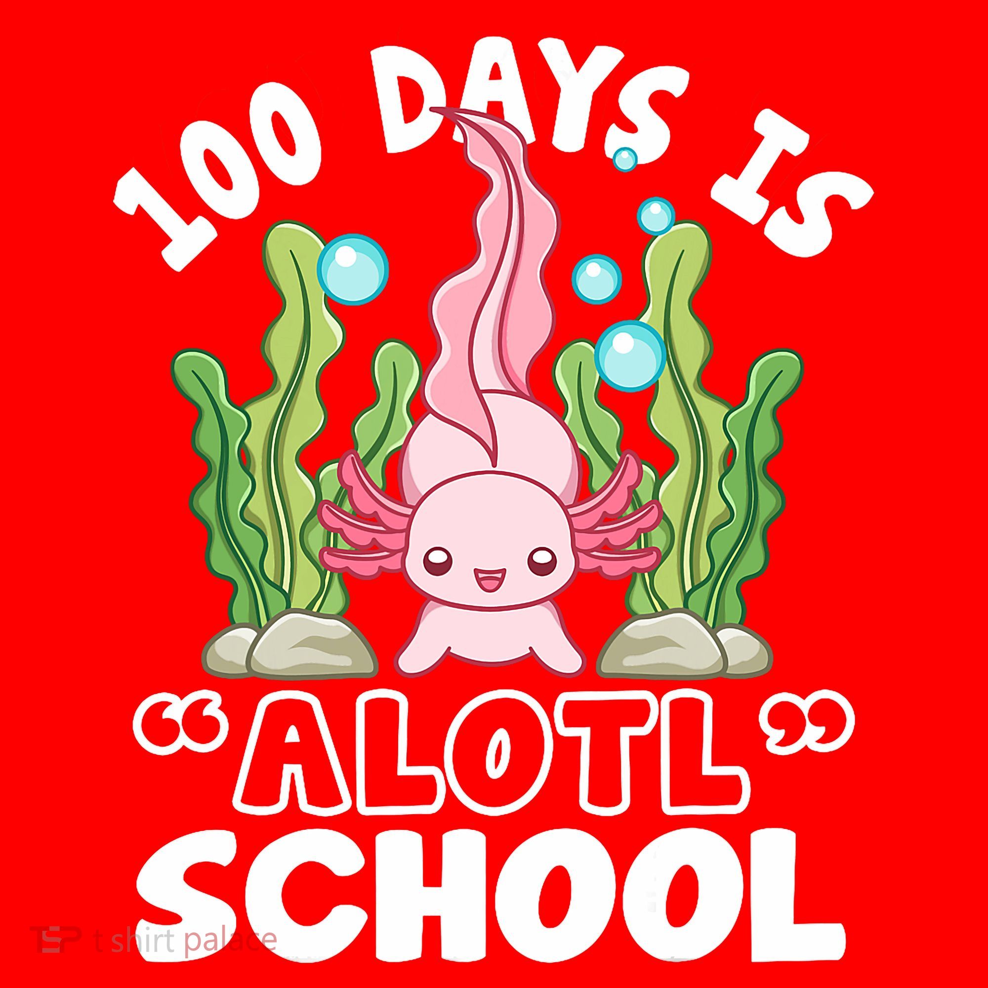 100th Day Of School 100 Days Is Alotl School Axolotl Santa Hat
