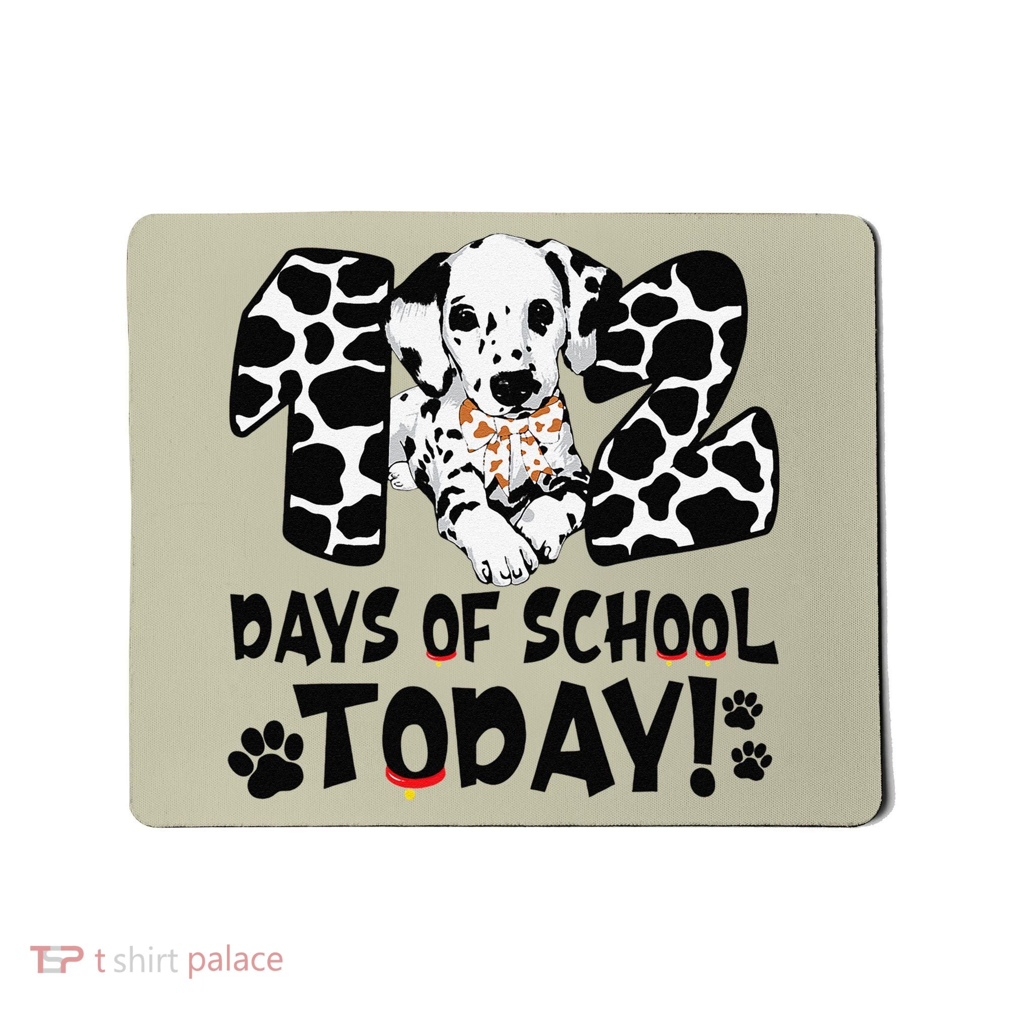 102 Days Of School Today Dalmatian Dog Funny 100th Day Mousepad