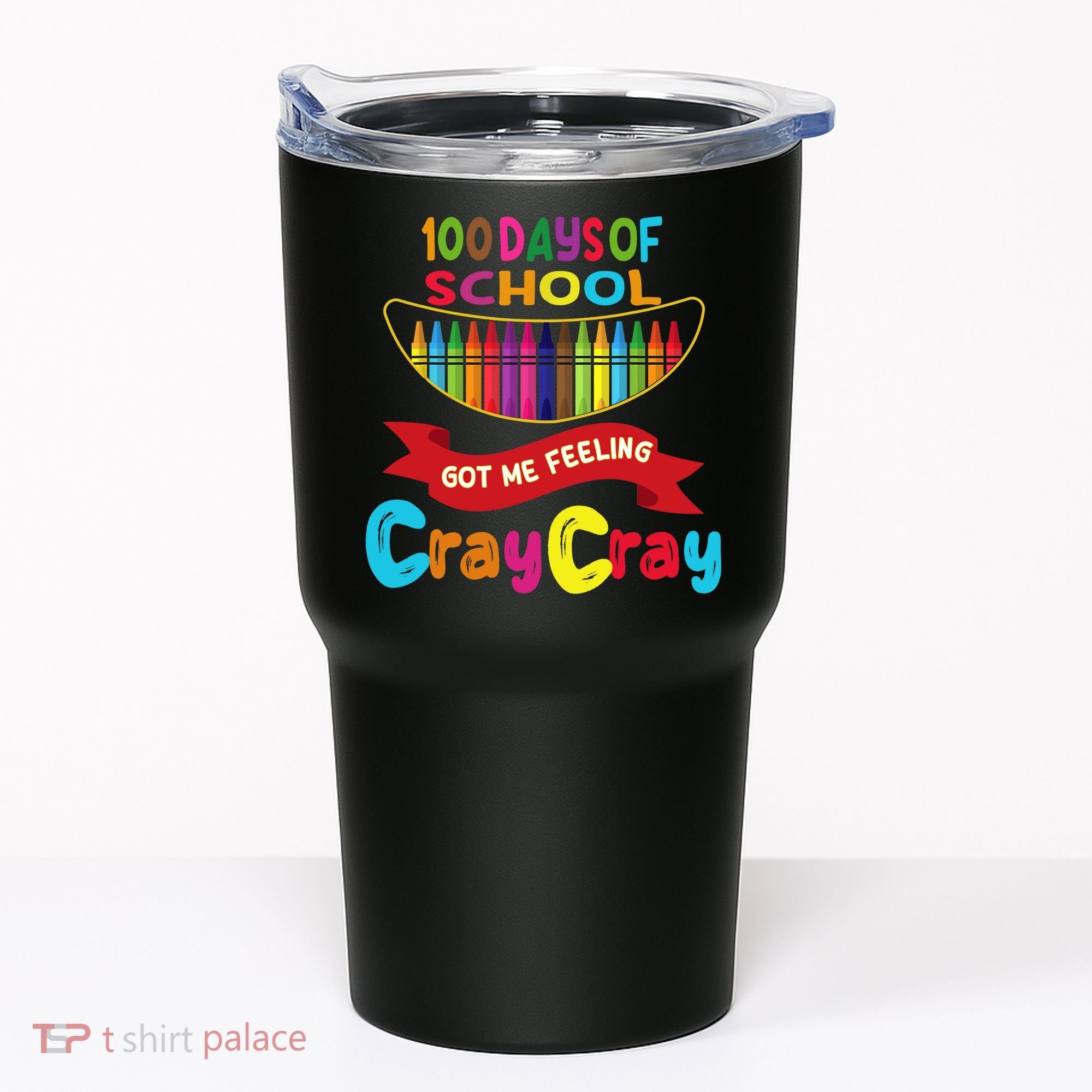 100 Days Of School Got Me Feeling Cray Cray Tumbler
