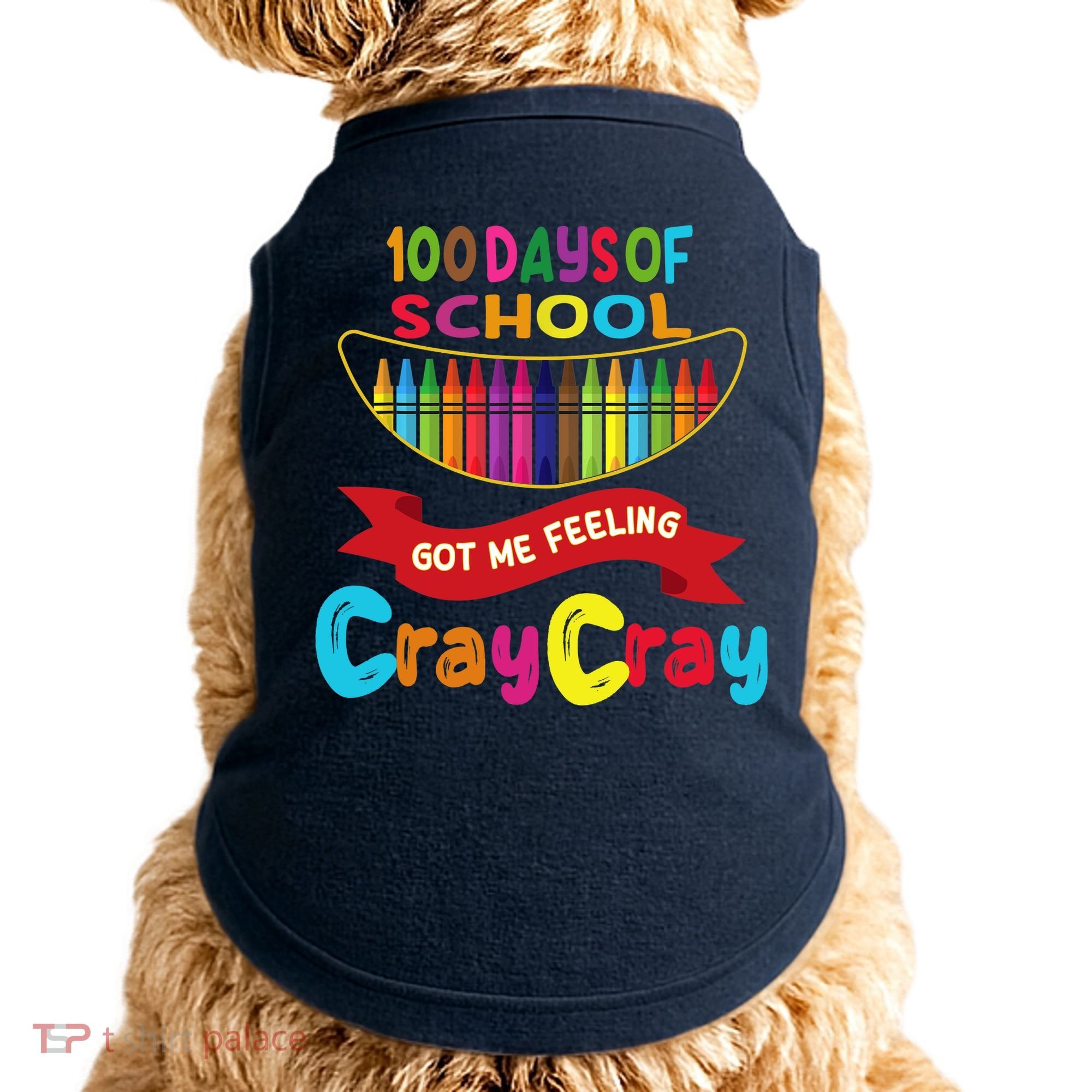 100 Days Of School Got Me Feeling Cray Cray Doggie Tank