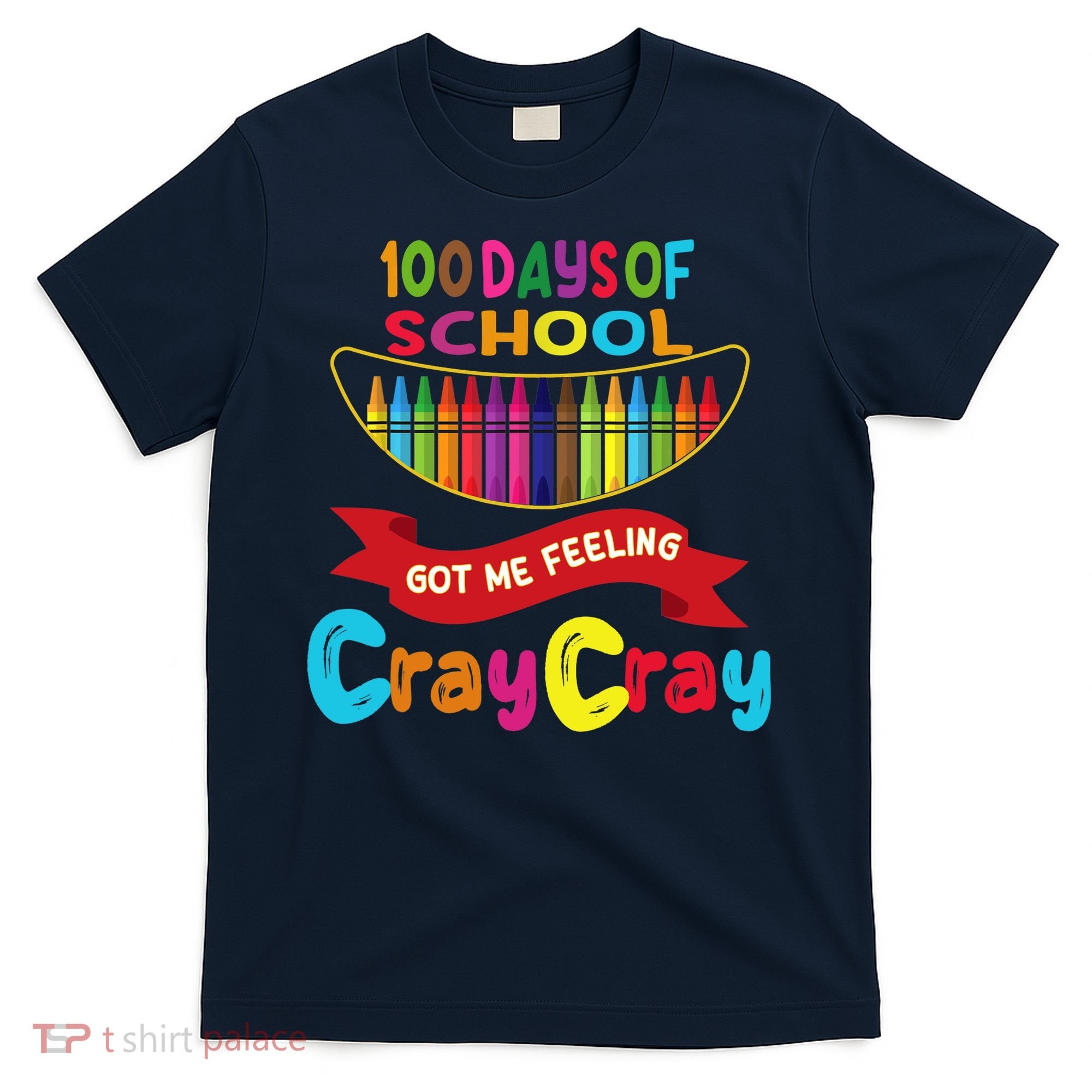 100 Days Of School Got Me Feeling Cray Cray T-Shirt