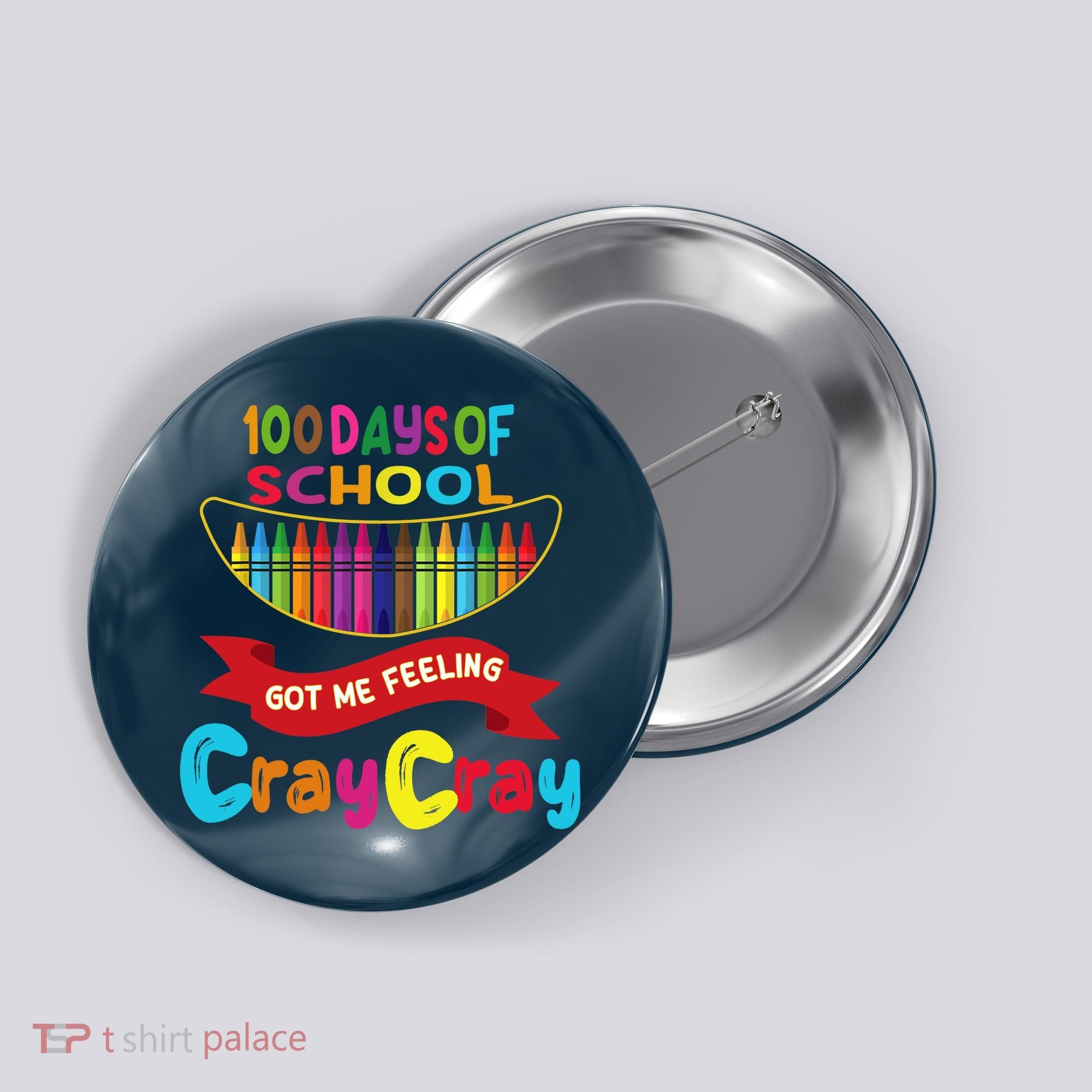100 Days Of School Got Me Feeling Cray Cray Button