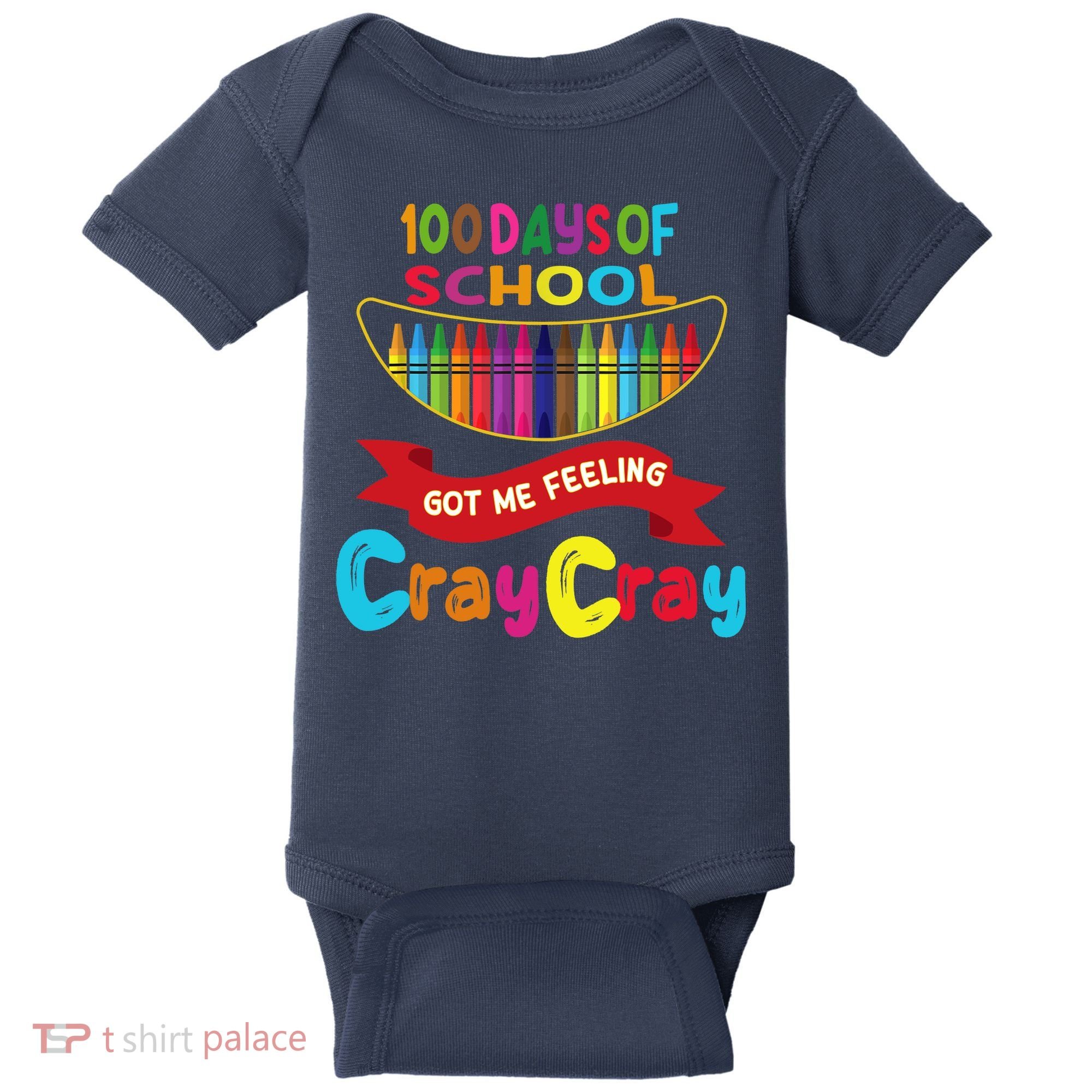 100 Days Of School Got Me Feeling Cray Cray Baby Bodysuit