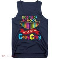 100 Days Of School Got Me Feeling Cray Cray Tank Top thumb 0