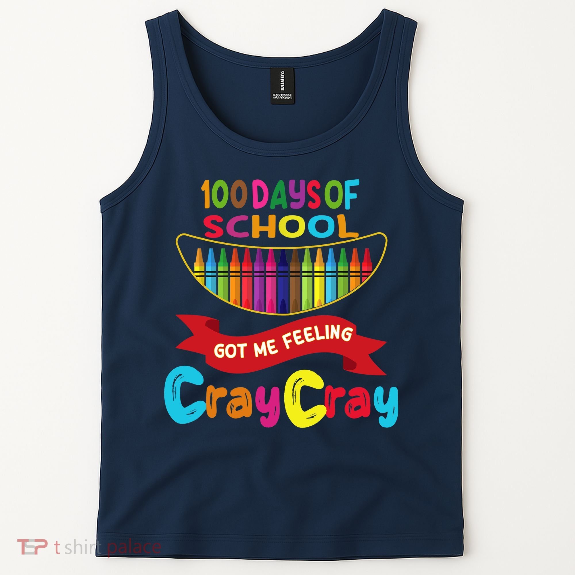 100 Days Of School Got Me Feeling Cray Cray Tank Top