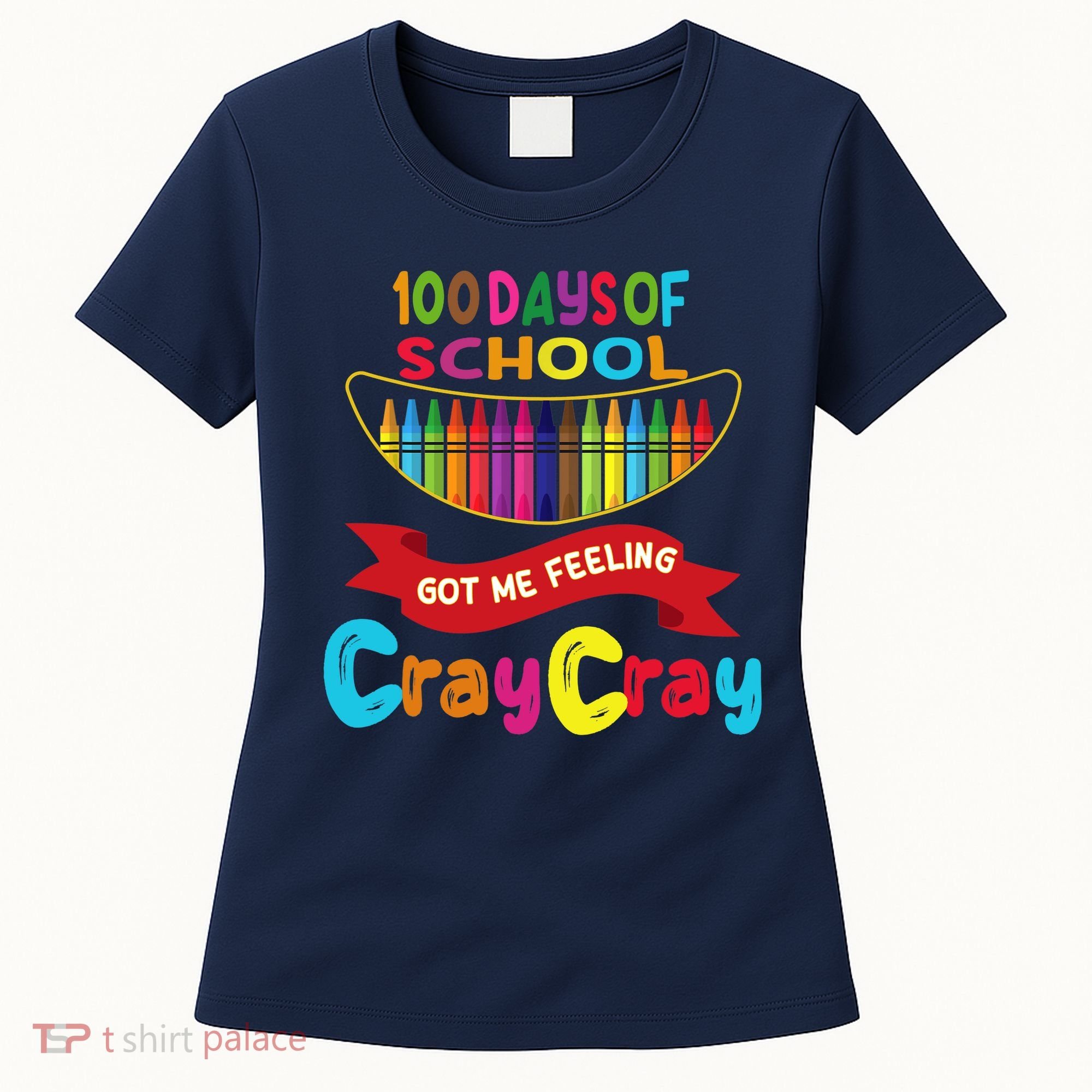 100 Days Of School Got Me Feeling Cray Cray Women's T-Shirt