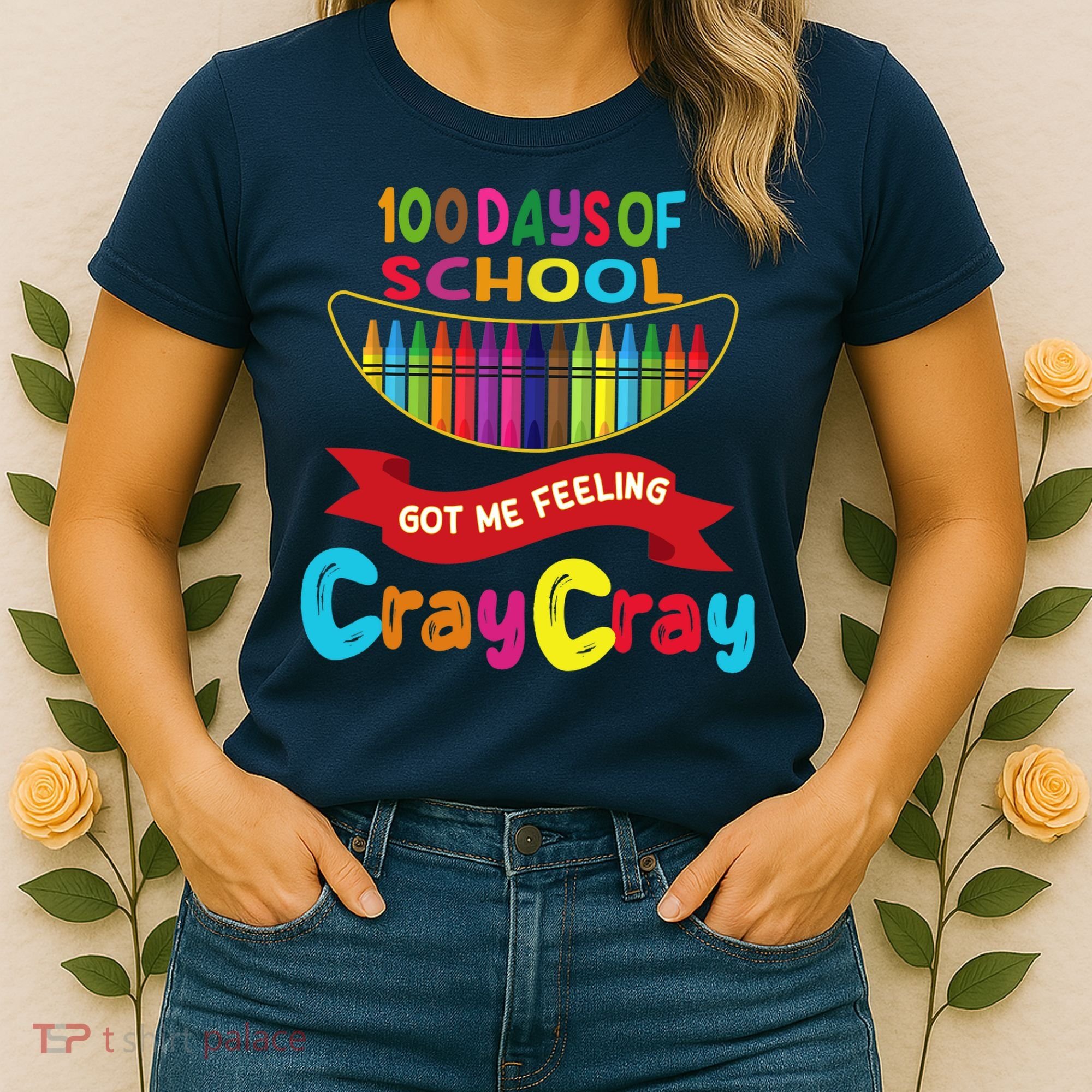 100 Days Of School Got Me Feeling Cray Cray Women's T-Shirt