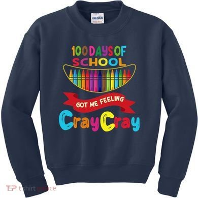 100 Days Of School Got Me Feeling Cray Cray Kids Sweatshirt