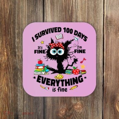 100 Days Of School ItS Fine IM Fine Everything Is Fine Coaster