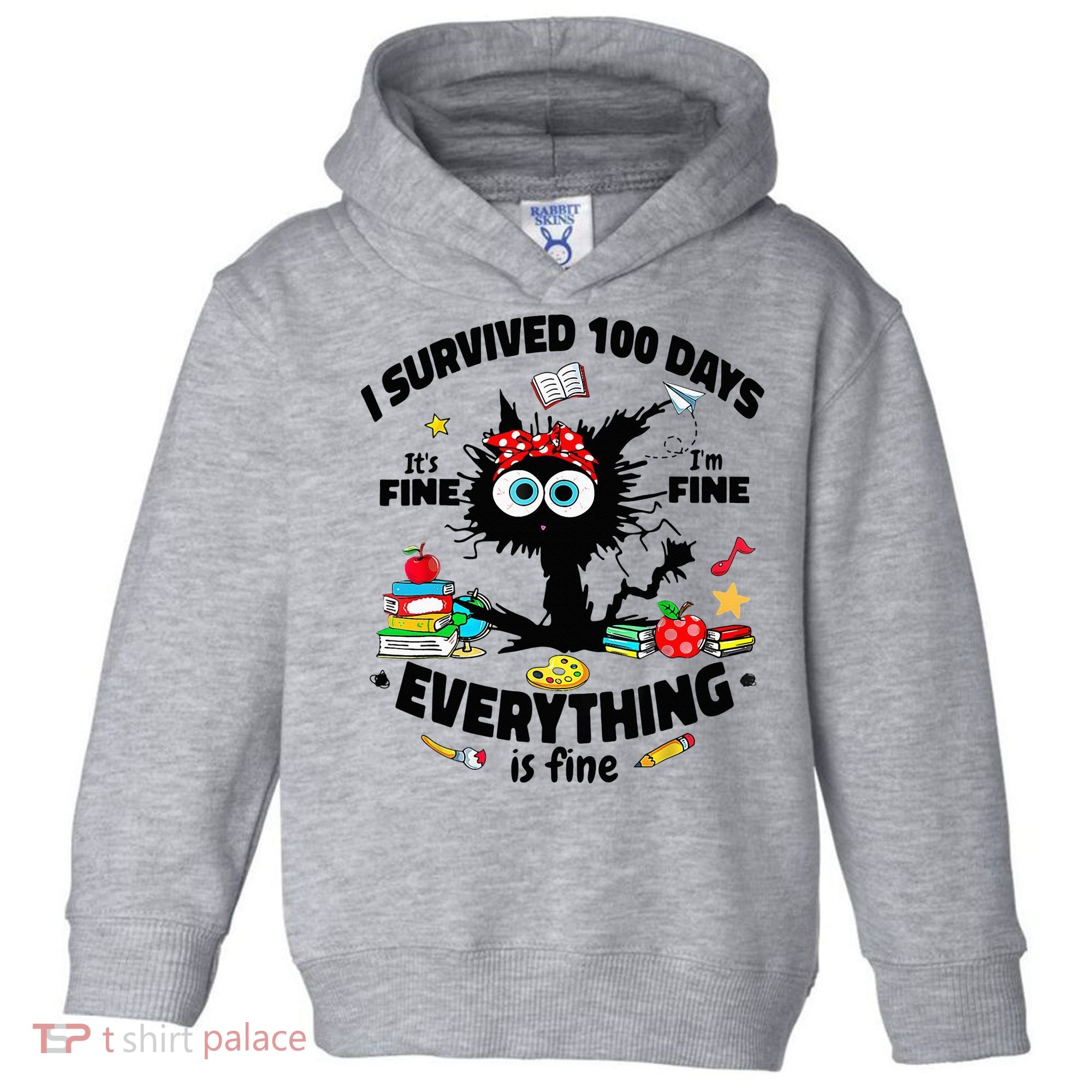 100 Days Of School ItS Fine IM Fine Everything Is Fine Toddler Hoodie