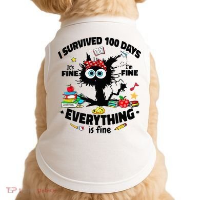 100 Days Of School ItS Fine IM Fine Everything Is Fine Doggie Tank