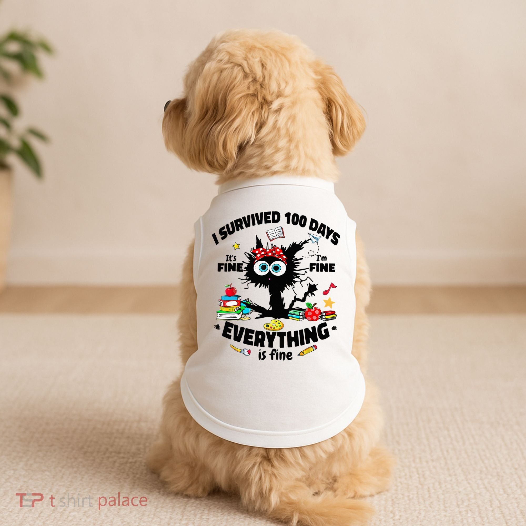 100 Days Of School ItS Fine IM Fine Everything Is Fine Doggie Tank