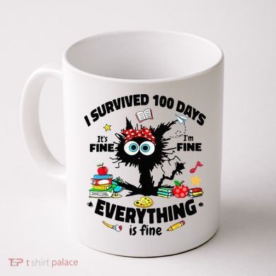 100 Days Of School ItS Fine IM Fine Everything Is Fine Coffee Mug