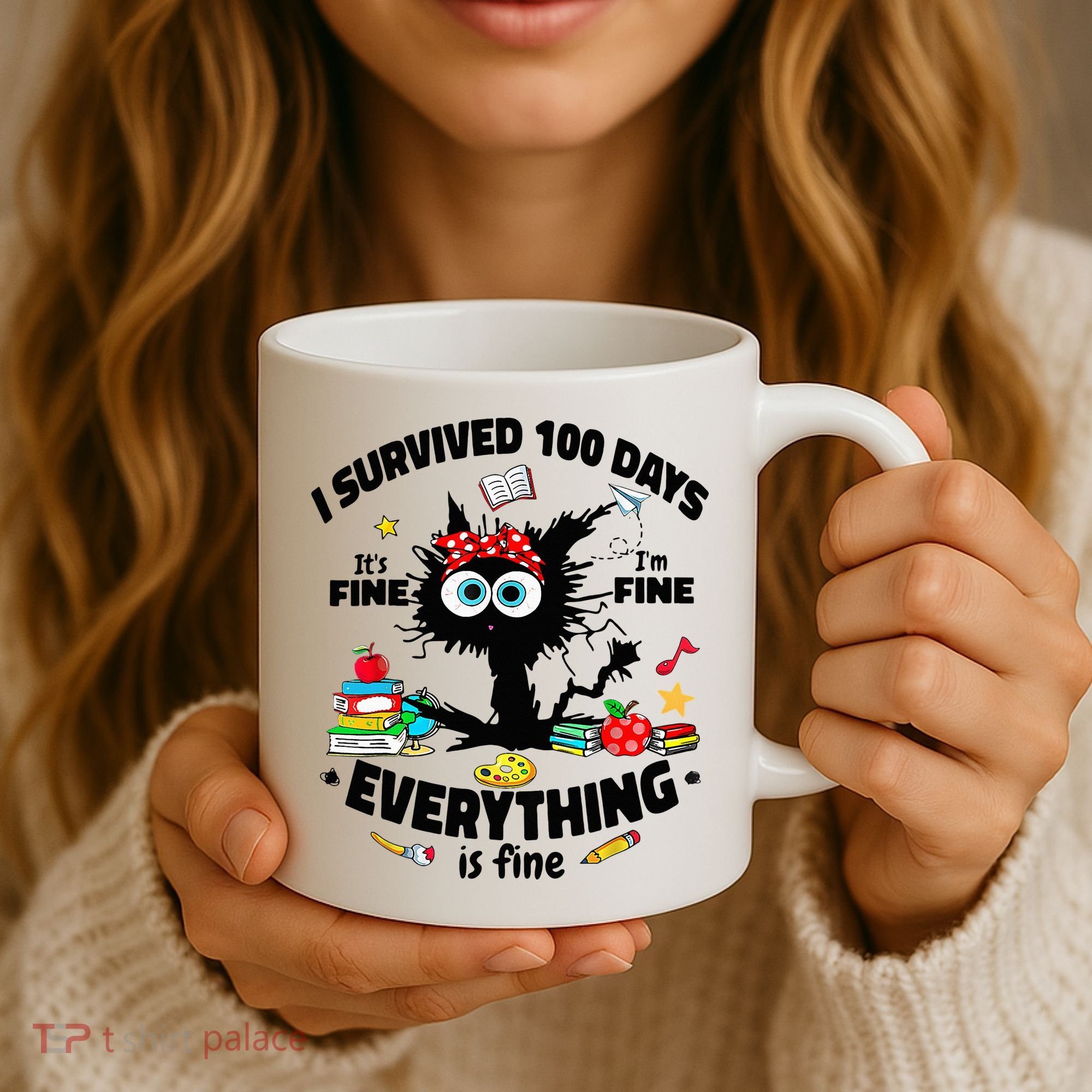 100 Days Of School ItS Fine IM Fine Everything Is Fine Coffee Mug